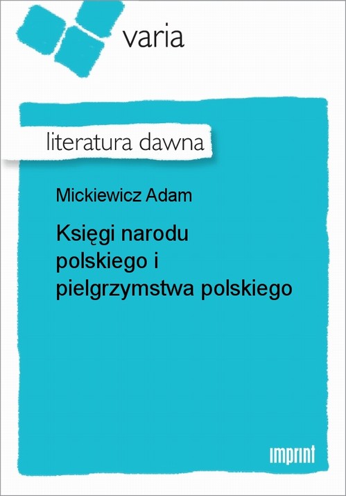 EBOOK Księgi narodu polskiego i pielgrzymstwa polskiego