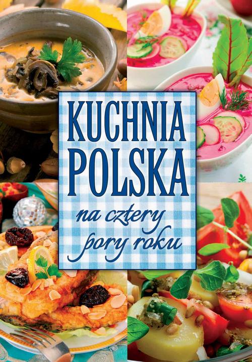EBOOK Kuchnia polska na cztery pory roku