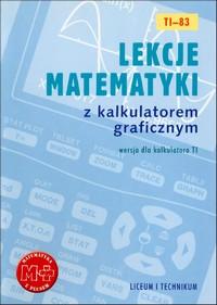 EBOOK Lekcje matematyki z kalkulatorem graficznym.