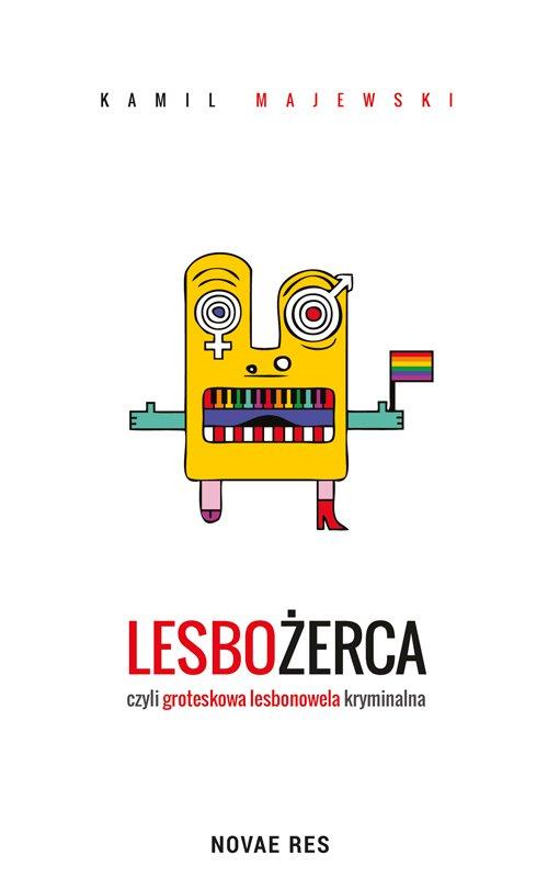 EBOOK Lesbożerca, czyli groteskowa lesbonowela kryminalna