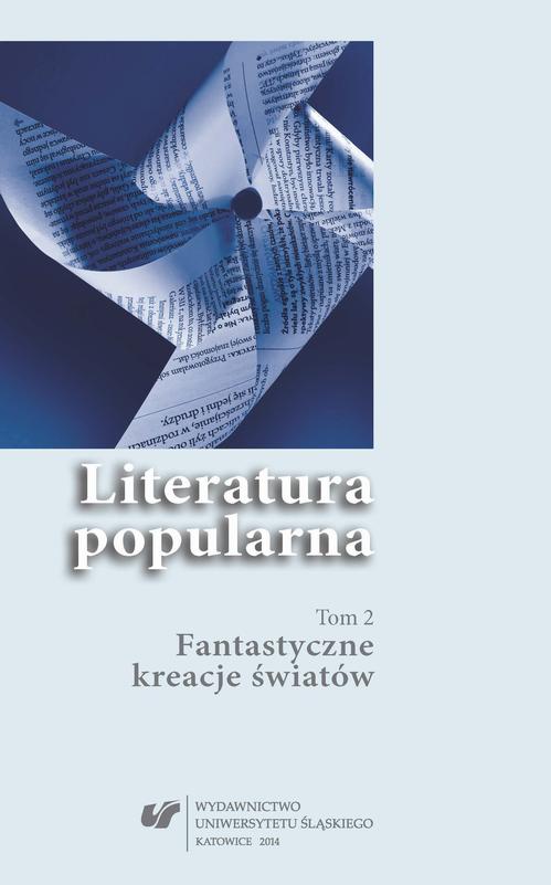 EBOOK Literatura popularna. T. 2: Fantastyczne kreacje światów