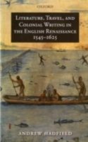 EBOOK Literature, Travel, and Colonial Writing in the English Renaissance, 1545-1625