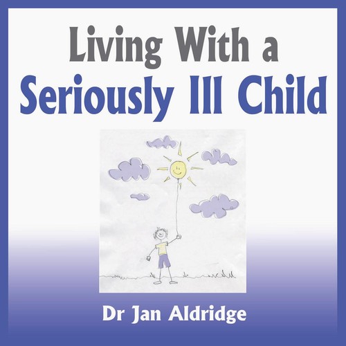 EBOOK Living With a Seriously Ill Child