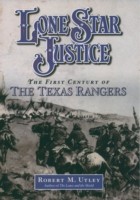 EBOOK Lone Star Justice:The First Century of the Texas Rangers