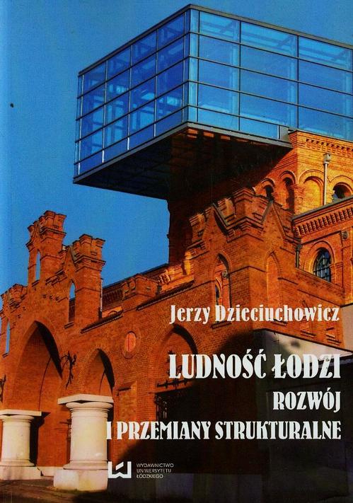 EBOOK Ludność Łodzi - rozwój i przemiany strukturalne