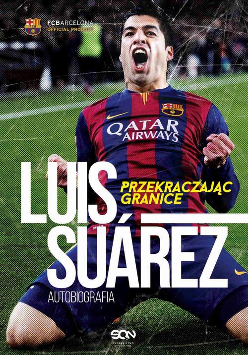 EBOOK Luis Suarez. Przekraczając granice. Autobiografia