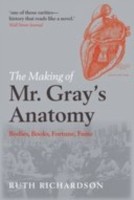 EBOOK Making of Mr Gray's Anatomy:Bodies, books, fortune, fame