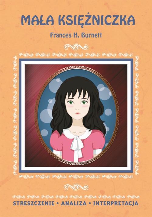 EBOOK Mała księżniczka Frances H. Burnett. Streszczenie, analiza, interpretacja