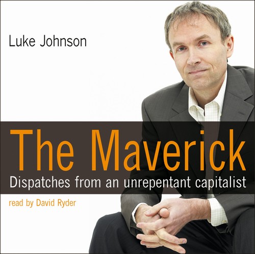 EBOOK Maverick, The - Dispatches from an Unrepentant Capitalist