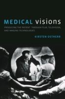 EBOOK Medical Visions: Producing the Patient Through Film, Television, and Imaging Technologies