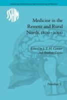 EBOOK Medicine in the Remote and Rural North, 1800-2000