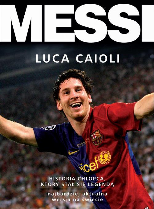 EBOOK Messi. Historia chłopca, który stał się legendą