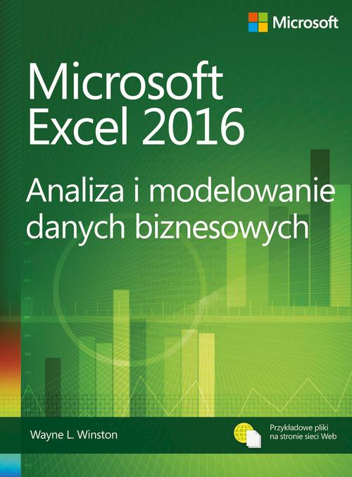 EBOOK Microsoft Excel 2016 Analiza i modelowanie danych biznesowych