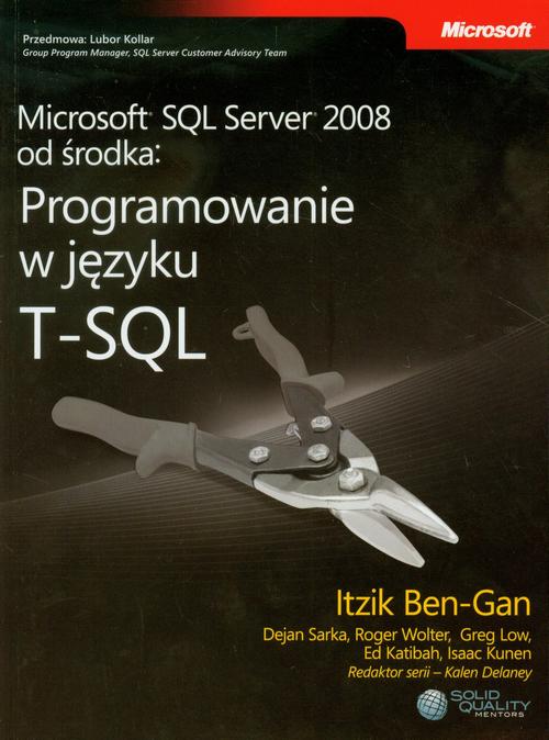 EBOOK Microsoft SQL Server 2008 od środka Programowanie w języku T-SQL