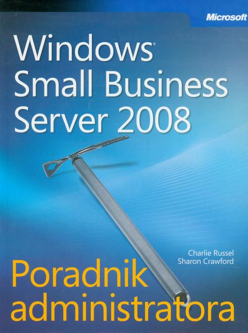 EBOOK Microsoft Windows Small Business Server 2008 Poradnik administratora