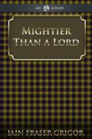 EBOOK Mightier Than a Lord