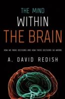 EBOOK Mind within the Brain: How We Make Decisions and How those Decisions Go Wrong