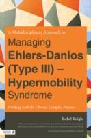 EBOOK Multi-Disciplinary Approach to Managing Ehlers-Danlos (Type III) - Hypermobility Syndrome