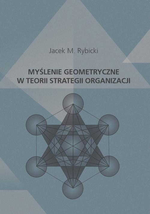 EBOOK Myślenie geometryczne w teorii strategii organizacji