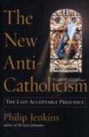 EBOOK New Anti-Catholicism:The Last Acceptable Prejudice