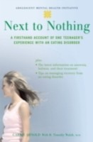 EBOOK Next to Nothing A Firsthand Account of One Teenager's Experience with an Eating Disorder