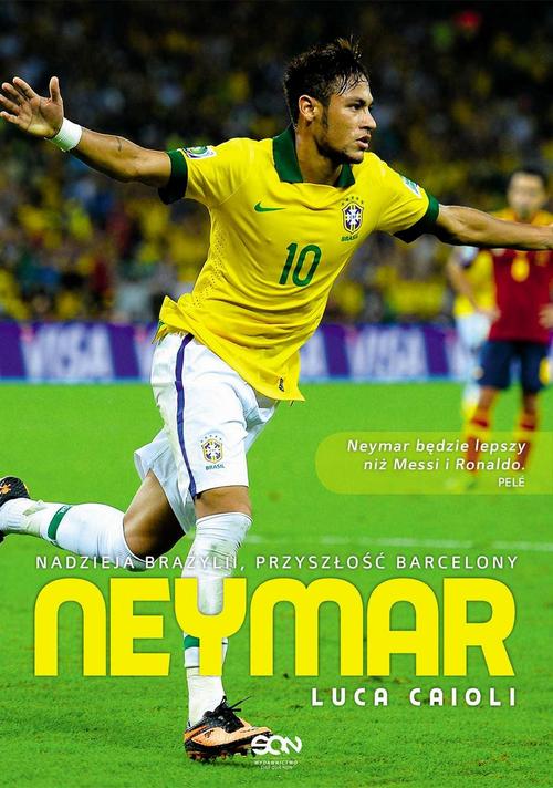 EBOOK Neymar. Nadzieja Brazylii, przyszłość Barcelony