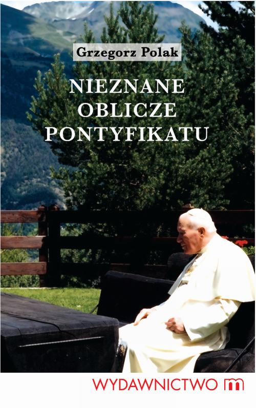 EBOOK Nieznane oblicze pontyfikatu Jana Pawła II