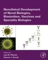 EBOOK Nonclinical Development of Novel Biologics, Biosimilars, Vaccines and Specialty Biologics
