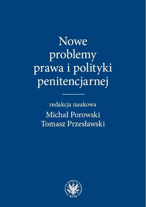 EBOOK Nowe problemy prawa i polityki penitencjarnej