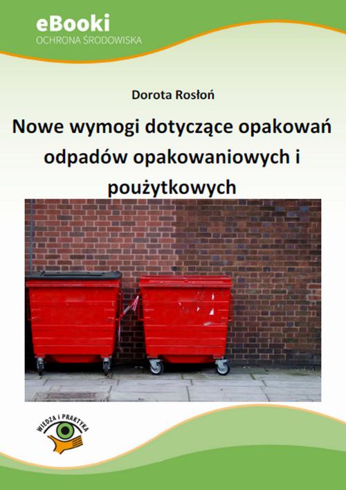 EBOOK Nowe wymogi dotyczące opakowań odpadów opakowaniowych i poużytkowych