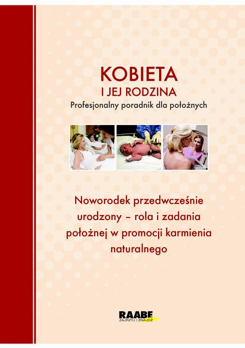 EBOOK Noworodek przedwcześnie urodzony – rola i zadania położnej w promocji karmienia naturalnego