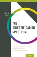 EBOOK Objectification Spectrum: Understanding and Transcending Our Diminishment and Dehumanization o