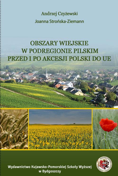 EBOOK Obszary wiejskie w podregionie pilskim przed i po akcesji Polski do UE