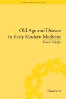 EBOOK Old Age and Disease in Early Modern Medicine