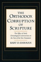 EBOOK Orthodox Corruption of Scripture:The Effect of Early Christological Controversies on the Text