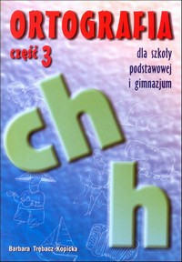 EBOOK Ortografia 3. Pisownia wyrazów z ch i h