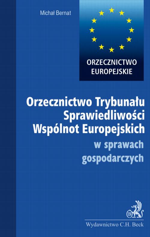 EBOOK Orzecznictwo Trybunału Sprawiedliwości Wspólnot Europejskich w sprawach gospodarczych