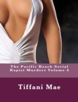 EBOOK Pacific Beach Serial Rapist Murders Volume 4