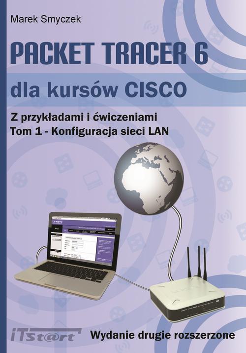 EBOOK Packet Tracer 6 dla kursów CISCO Tom 1 wydanie 2 rozszerzone
