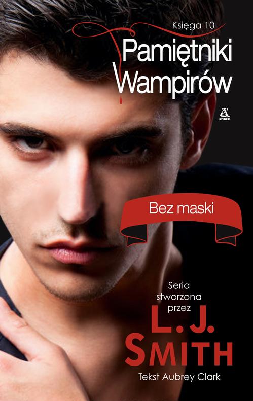 EBOOK Pamiętniki wampirów Księga 10 Bez maski