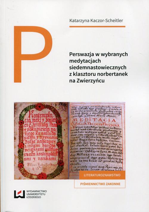 EBOOK Perswazja w wybranych medytacjach siedemnastowiecznych z klasztoru norbertanek na Zwierzyńcu