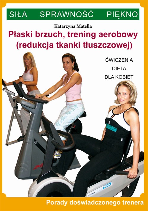 EBOOK Płaski brzuch, trening aerobowy (redukcja tkanki tłuszczowej)