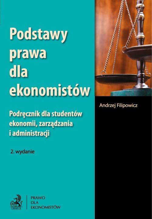 EBOOK Podstawy prawa dla ekonomistów. Podręcznik dla studentów ekonomii, zarządzania i administracji