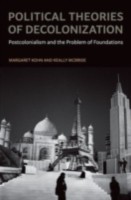 EBOOK Political Theories of Decolonization Postcolonialism and the Problem of Foundations