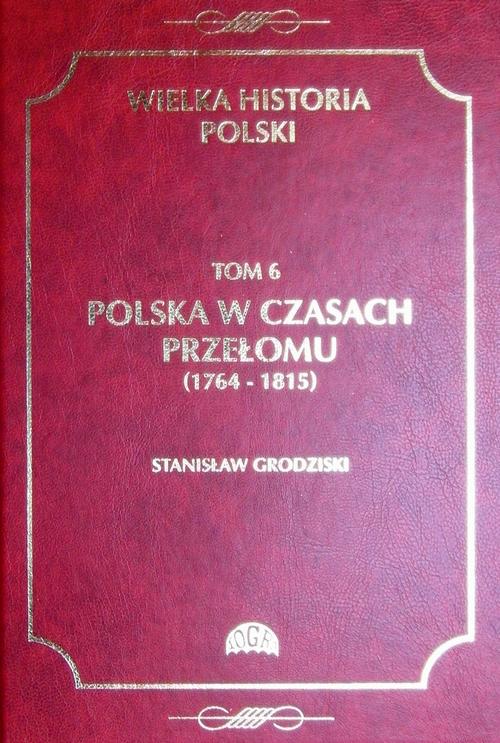 EBOOK Polska w czasach przełomu (1764-1815) Tom 6