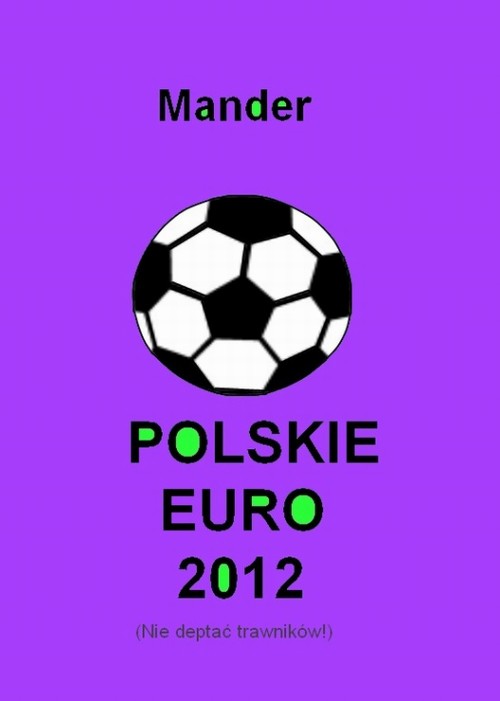 EBOOK Polskie euro 2012. Nie deptać trawników