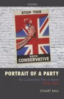 EBOOK Portrait of a Party: The Conservative Party in Britain 1918-1945