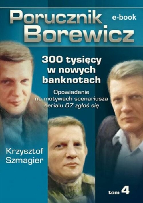 EBOOK Porucznik Borewicz - 300 tysięcy w nowych banknotach (TOM 4)