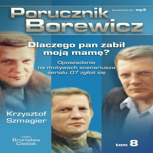 EBOOK Porucznik Borewicz – Dlaczego pan zabił moja mamę? Opowiadanie na motywach scenariusza serialu