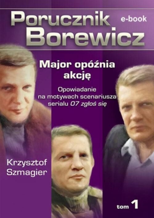 EBOOK Porucznik Borewicz - Major opóźnia akcję (TOM 1)